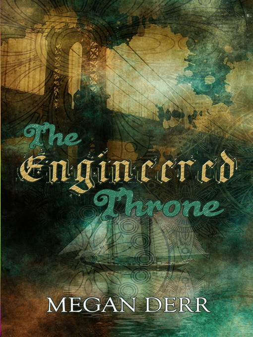 Title details for The Engineered Throne by Megan Derr - Available